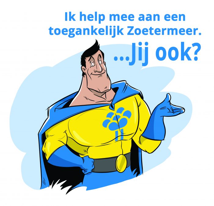 Afbeeld als superheld met de tekst erbij: Ik help mee aan een toegankelijk Zoetermeer, jij ook?